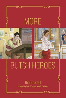 Ria Brodell, Chris E. Vargas - More Butch Heroes, Inbunden