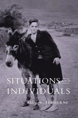 Paul D. Elbourne - Situations and Individuals, Inbunden