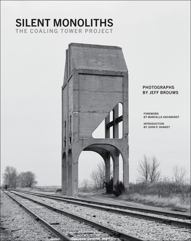 Jeff Brouws - Silent Monoliths, Inbunden