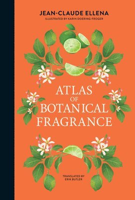 Jean-Claude Ellena - Atlas of Botanical Fragrance, Inbunden