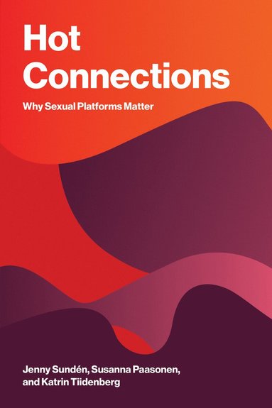 Jenny Sundén, Susanna Paasonen - Hot Connections, Häftad