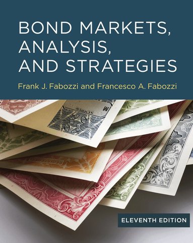 Frank J. Fabozzi - Bond Markets, Analysis, and Strategies, eleventh edition, Inbunden