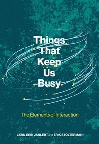 bokomslag Things That Keep Us Busy: The Elements of Interaction