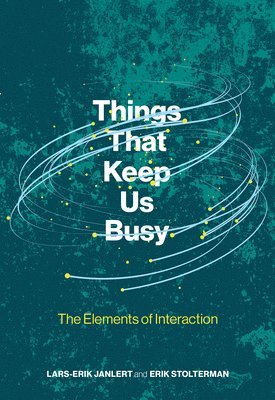 bokomslag Things That Keep Us Busy: The Elements of Interaction