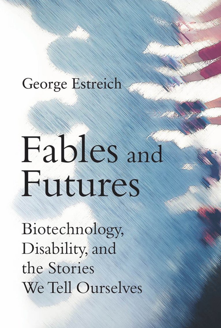 George Estreich - Fables and Futures, Häftad