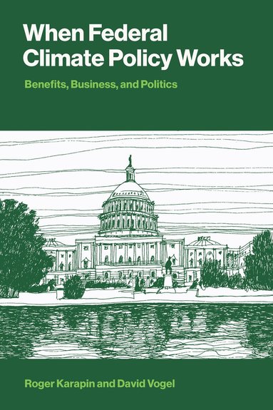 Roger Karapin, David Vogel - When Federal Climate Policy Works, Häftad