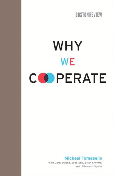 Michael Tomasello, Carol Dweck - Why We Cooperate, Häftad