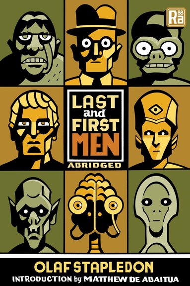Olaf Stapledon, Matthew de Abaitua - Last and First Men, abridged edition, Häftad