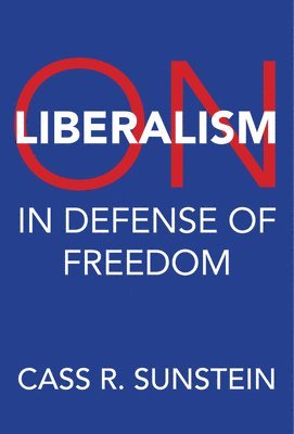 On Liberalism: In Defense of Freedom