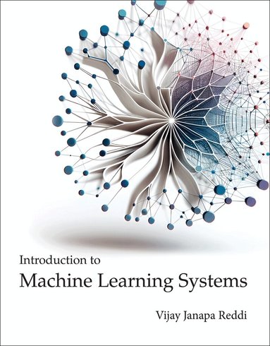 Vijay Janapa Reddi - Introduction to Machine Learning Systems, Inbunden