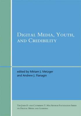 Digital Media, Youth, and Credibility 1