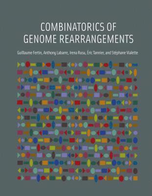 Guillaume Fertin, Anthony Labarre, Irena Rusu, Eric Tannier, Stéphane Vialette - Combinatorics of Genome Rearrangements, Inbunden