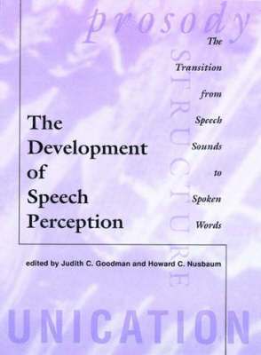 Judith C. Goodman, Howard C. Nusbaum - Development of Speech Perception, Inbunden