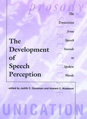 The Development of Speech Perception 1