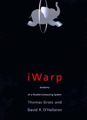Thomas Gross, David R. O'Hallaron - iWARP, Inbunden
