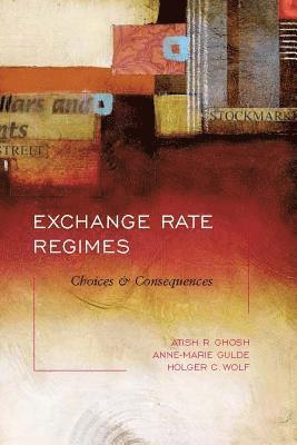 Atish R. Ghosh, Anne-Marie Gulde, Holger C. Wolf - Exchange Rate Regimes, Inbunden