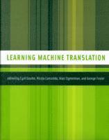 Cyril Goutte, Nicola Cancedda, Marc Dymetman, George Foster - Learning Machine Translation, Inbunden