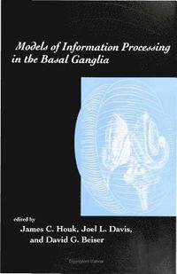 bokomslag Models of Information Processing in the Basal Ganglia