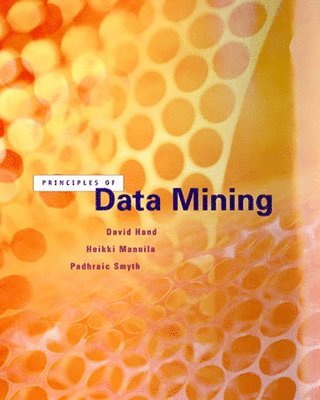 David J. Hand, Heikki Mannila, Padhraic Smyth - Principles of Data Mining, Inbunden