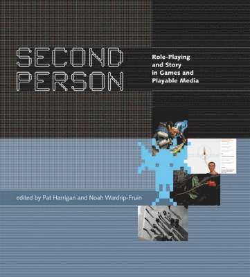 Pat Harrigan, Noah Wardrip-Fruin - Second Person: Role-Playing and Story in Games and Playable Media, Inbunden