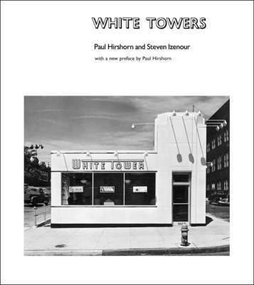 Paul Hirshorn, Steven Izenour - White Towers, Inbunden