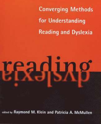 Raymond M. Klein, Patricia A. McMullen - Converging Methods for Understanding Reading and Dyslexia, Inbunden