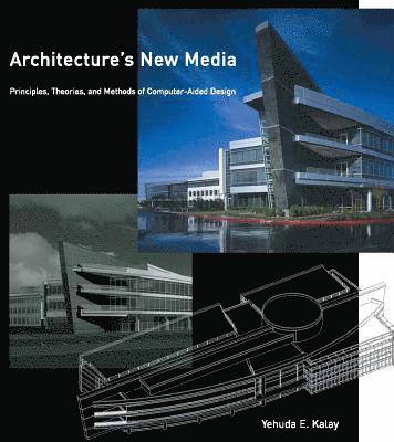 Yehuda E. Kalay - Architecture's New Media, Inbunden