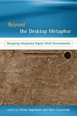 Beyond the Desktop Metaphor 1