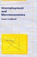 Assar Lindbeck - Unemployment and Macroeconomics, Inbunden