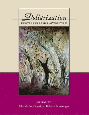Eduardo Levy Yeyati, Federico Sturzenegger - Dollarization, Inbunden