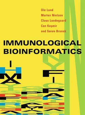 Ole (Ctr Biological Sequence Analys) Lund, Morten (Ctr Biological Sequence Analys) Nielsen, Claus (Ctr Biological Sequence Analys) Lundegaard, Can (Utrecht University) Kesmir, Soren (Technical University of Denmark) Brunak - Immunological Bioinformatics, Inbunden