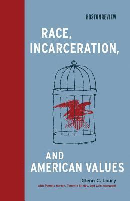 Race, Incarceration, and American Values 1