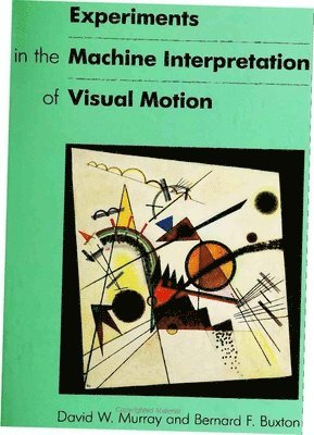 Experiments in the Machine Interpretation of Visual Motion 1