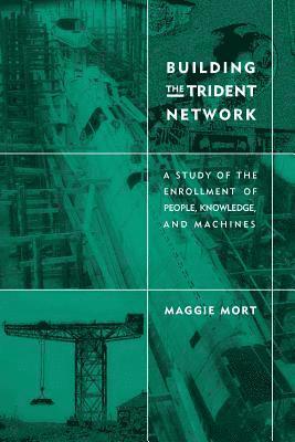 Maggie Mort - Building the Trident Network, Inbunden