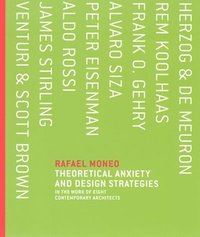 bokomslag Theoretical Anxiety and Design Strategies in the Work of Eight Contemporary Architects