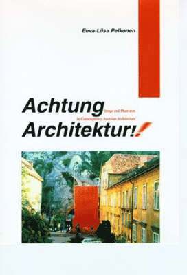 Eeva-Liisa Pelkonen - Achtung Architektur!, Inbunden