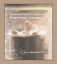 bokomslag Advanced Topics in Types and Programming Languages