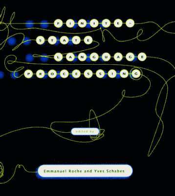Emmanuel Roche, Yves Schabes - Finite-state Language Processing, Inbunden