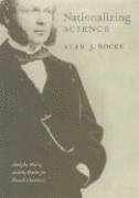 Alan J. Rocke - Nationalizing Science, Inbunden