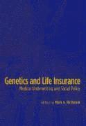 Mark A. Rothstein - Genetics and Life Insurance, Inbunden