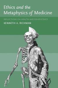bokomslag Ethics and the Metaphysics of Medicine