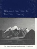 Carl Edward Rasmussen, Christopher K. I. Williams, Carl Edward (University of Cambridge) Rasmussen, Christopher K. I. (University of Edinburgh) Williams - Gaussian Processes for Machine Learning, Inbunden