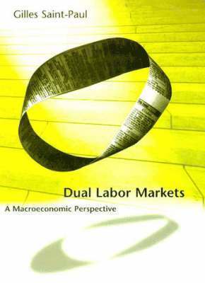 Gilles Saint-Paul - Dual Labor Markets, Inbunden
