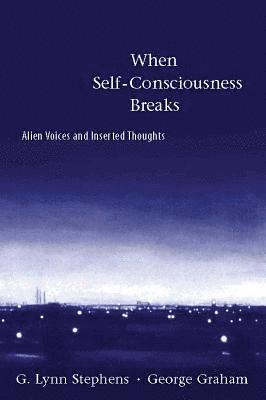 G. Lynn Stephens, George Graham - When Self-Consciousness Breaks, Inbunden