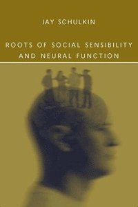 bokomslag Roots of Social Sensibility and Neural Function