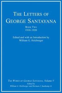 bokomslag The Letters of George Santayana, Book Two, 19101920