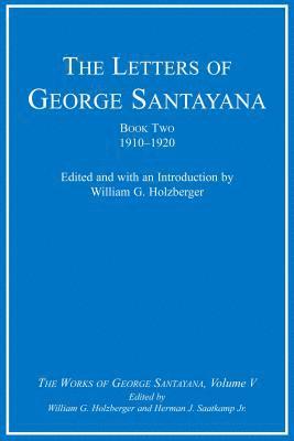 bokomslag The Letters of George Santayana, Book Two, 19101920