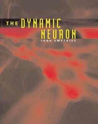 John Smythies - Dynamic Neuron, Inbunden