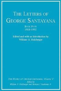 bokomslag The Letters of George Santayana, Book Four, 19281932