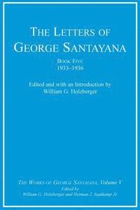 bokomslag The Letters of George Santayana, Book Five, 1933-1936